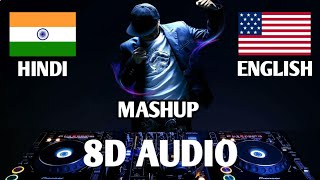 Hindi English NonStop 8D Audio🎧 Mashup Bollywood amp hollywood Mix Mashup  8D Songs  8D MUSINGS [upl. by Piselli]