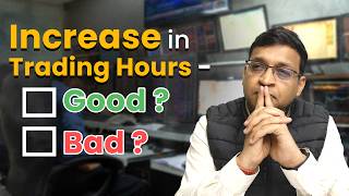 Stock Trading Hours का बढ़ना अच्छा है या बुरा  केसे तयारी करें   Vivek Bajaj [upl. by Adaurd650]