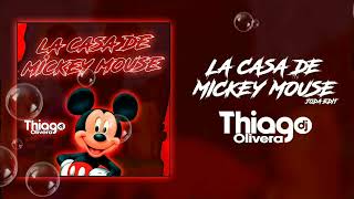 djthiagooliveraLA CASA DE MICKEY MOSE EDIT THIAGO OLIVERA JODA REMIX DJ THIAGO OLIVERA 2024 [upl. by Anifesoj727]