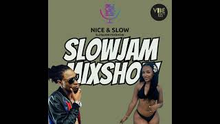 NICE amp SLOW  SLOW JAM MIXSHOW EP 266 DIRTY [upl. by Ytirev957]