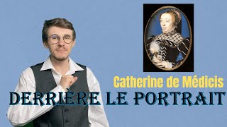 CATHERINE DE MÉDICIS  DERRIÈRE LE PORTRAIT 4 [upl. by Sall836]