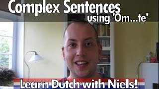 Learn Dutch Precise sentences with om te  with Niels [upl. by Anor]