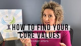 How to Find Your Core Values  3 Easy Steps [upl. by Nosreh]