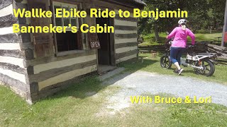 Wallke Ebike Ride to Benjamin Bannekers Cabin  20 [upl. by Bride]