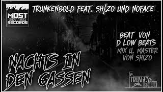 Trunkenbold x SH1ZO amp Noface  Nachts in den Gassen prod by DLow Beats [upl. by Calvin]