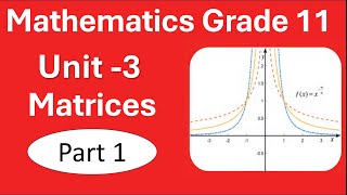 1 Maths Grade 11 Unit 3 Matices  Part 1 Concept of Matrices  Addition of Matrices New Curriculum [upl. by Ullyot]