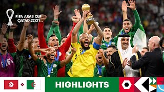 Tunisia v Algeria  FIFA Arab Cup Qatar 2021 Final  Match Highlights [upl. by Nomla]