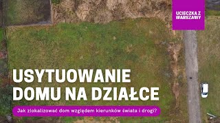 Jak ustawić dom na działce  usytuowanie domu względem kierunków świata [upl. by Olivier]