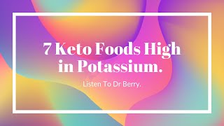 7 Keto Foods High in Potassium Listen To Dr Berry [upl. by Broucek]