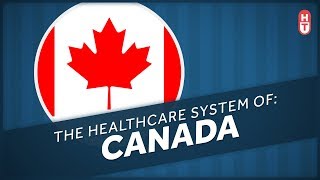 Canadas Healthcare System Explained [upl. by Haidebez]