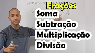 OPERAÇÕES COM FRAÇÕES Soma subtração multiplicação e divisão [upl. by Naasar]