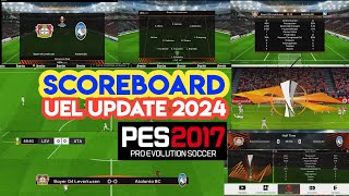 PES 2017 SCOREBOARD UEL FIX TEXTURE 2024 [upl. by Odragde]