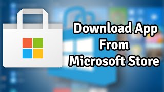 How to Download amp Install Apps from Microsoft Store in Windows 10  Install From Windows Store [upl. by Ahsirtap]