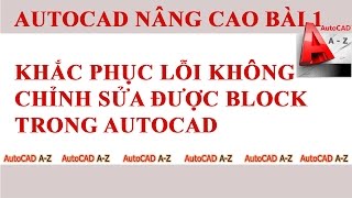 Khắc phục lỗi hiệu chỉnh block trong autoCAD  Fix errors in autocad Block [upl. by Nerraj]