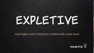 How to Pronounce EXPLETIVE in American English [upl. by Rihsab]