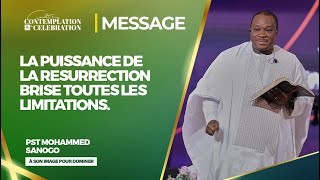 LA PUISSANCE DE LA RESURRECTION BRISE TOUTES LES LIMITATIONS  PASTEUR Mohammed SANOGO  31032024 [upl. by Hammond216]