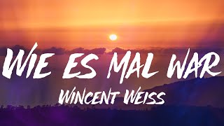 Wincent Weiss  Wie es mal war Lyrics [upl. by Lippold442]