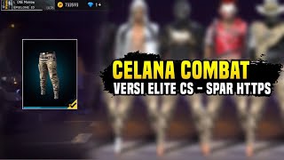 KOMBINASI SET FF CELANA COMBAT VERSI ELITE CS  SPAR HTTPS PRO PLAYER TAPI GRATISAN [upl. by Berger]