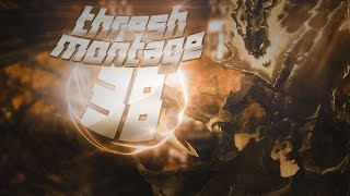 Thresh Montage 38  quotStaying True To My Passionquot [upl. by Jamaal]