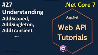 Part 27 Understanding AddScoped AddSingleton AddTransient AspNet Core Web API Tutorials 70 [upl. by Anna-Diana868]