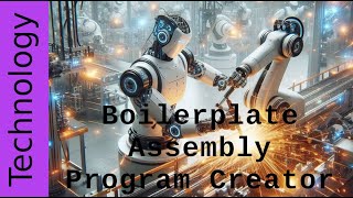 Boilerplate Assembly Program Creator [upl. by Asiuol]