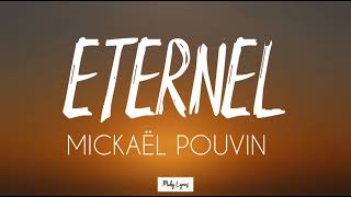 Mickaël Pouvin  Éternel  lyrics vidéo [upl. by Neruat]