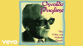 Osvaldo Pugliese Roberto Chanel  Corrientes Y Emeralda [upl. by Yticilef]