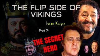 The Flip Side of Vikings  Ivan Kayes King Aelle Interview  Part 2 The Secret Hero [upl. by Grosberg919]