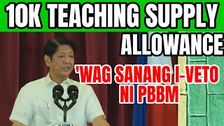 GOOD NEWS 10K TEACHING SUPPLY ALLOWANCE PIRMA NI PBBM NA LANG ANG KULANG [upl. by Astraea]