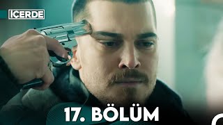 İçerde 17 Bölüm Full HD [upl. by Aicel]