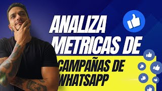 Como analizar métricas en tus campañas de Whatsapp Facebook ADS 2024 [upl. by Sitruk]