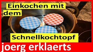 Vorrat anlegen Einkochen im Schnellkochtopf Einmachen Konservieren Einwecken Tipps Tutorial Nr 145 [upl. by Fornof]