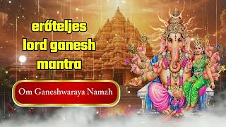 Ganesh Mantra – Minden baj elmúlik Ganesh Chaturthi [upl. by Sadiras]