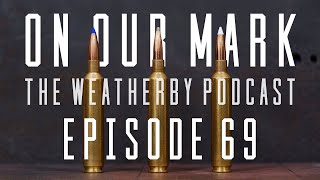 On Our Mark Episode 69  The 65 WBY RPM [upl. by Noyar]