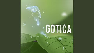 Gotica [upl. by Nowed]