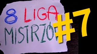 quotÓsma Liga Mistrzówquot odc 7  Odcinek Niespecjalny [upl. by Camm]