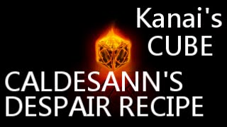 Caldesanns Despair New Kanais Cube Recipe Guide Patch 24 Diablo 3 Reaper of Souls [upl. by Icram]