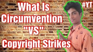 What Is Circumvention of Technological Measures And Copyright Strike  Kay Hae [upl. by Russ357]