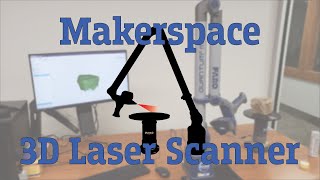 HBLL Makerspace FaroArm amp Laser Line Probe LLP 3D Scanning Tutorial [upl. by Mahalia]