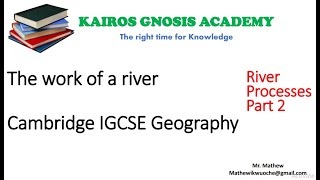 IGCSE GEOGRAPHY RIVER PROCESSES PART 2 [upl. by Earas]