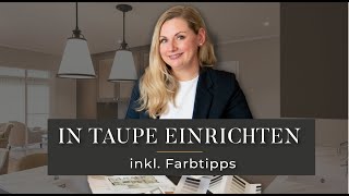 Einrichten mit Taupe Expert Tutorial für die Trendfarbe des Jahres Einrichten Vorhänge Material [upl. by Bowra]