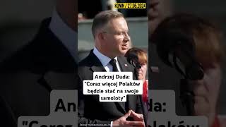 Andrzej Duda quotCoraz więcej Polaków będzie stać na własne samolotyquot [upl. by Ennaeerb]