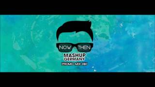 MASHUPGERMANY  PROMO MIX 2017 NOW vs THEN [upl. by Auqenahs182]