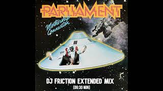 Parliament  Mothership Connection DJ Friction Extended Mix [upl. by Brewster490]