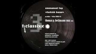 Emmanuel Top  Turkish Bazar Thomas P Heckmann Remix TClassixx 1999 [upl. by Awuhsoj476]