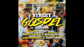 Street Gospel Riddim Mix July23 Nitty Kutchie Buju Banton Sanchez Busy Signal Richie Stephens [upl. by Sul384]