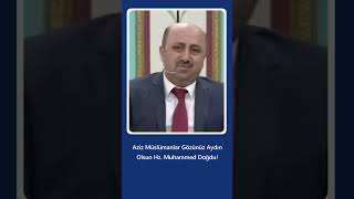 Aziz Müslümanlar Gözünüz Aydın Olsun Hz Muhammed Doğdu  Ömer Döngeloğlu [upl. by Hutt]