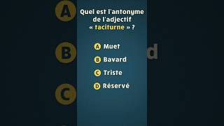 Quel est l’antonyme de l’adjectif « taciturne »  🤔  Quiz de français [upl. by Anolla]