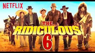 The Ridiculous 6  Netflix  End Titles [upl. by Anne-Corinne]