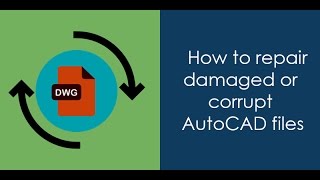 How to Repair corrupt AutoCAD drawings [upl. by Kjersti721]